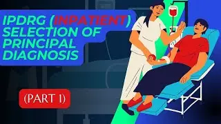 INPATIENT IPDRG CODING SELECTING PRINCIPAL DIAGNOSIS (PART-01)