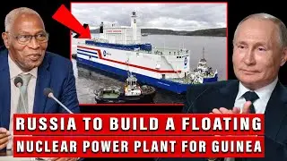 Russia sign deal to construct floating nuclear power plants for Guinea