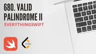 Leetcode 680: Valid Palindrome II - Swift Programming Solution