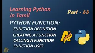 Learning Python in Tamil | Part-33 | FUNCTIONS | CREATING A FUNCTION, CALLING A FUNCTION AND USES