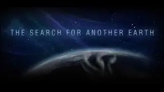 The Search for Another Earth : [documentary directed by NASA]