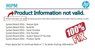 Product Information not Valid HP | Product information Programmed into System is Missing