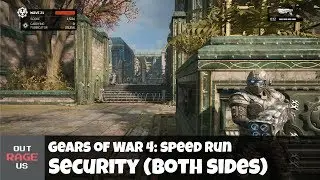 Gears of War 4: Security Speed Run (two sides) ~ UNDER 1 HOUR