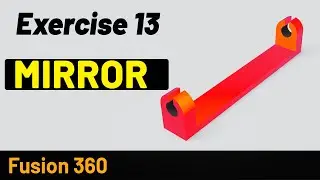 Autodesk Fusion 360 Mirror - Exercise 13