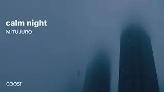 MITUJURO - calm night (Official Audio)