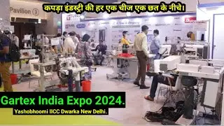 Gartex India Expo 2024 |Yashobhoomi IICC Dwarka New Delhi ||
