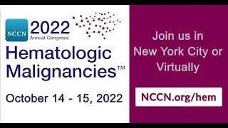 Attend the NCCN 2022 Annual Congress: Hematologic Malignancies™