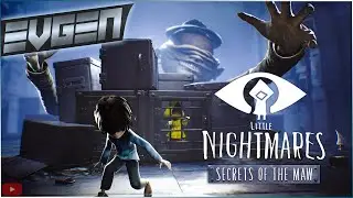 LITTLE NIGHTMARES SECRETS OF THE MAW ► МРАЧНЫЕ ТАЙНЫ ПАСТИ ► ПРОХОЖДЕНИЕ Стрим 1