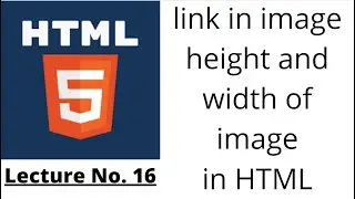 HTML Lec No. 16 | link image | height and width | Html full course in Urdu Hindi | Knowledge By Umar