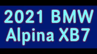 2021 BMW Alpina XB7 - Super Fast 180 mph 6-seater!