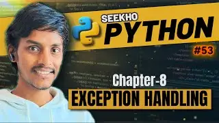 Exception Handling 💥💥 Chapter 8 | Seekho Python