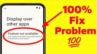 display over other apps feature not available FIX