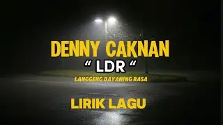 LDR - Langgeng Dayaning Rasa - Denny Caknan  | Lirik lagu jawa galau