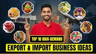 Export Import Business Ideas 2026 | Top 10 High Demand Markets