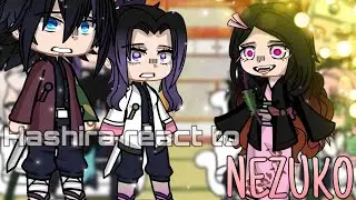 🎋 HASHIRAS react to NEZUKO 🎋 // Nezuko Conquering the Sun ☀️// 🗡️ DEMON SLAYER 🗡️