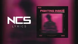 intouch - Fighting Inside [NCS Lyrics]