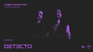 Cosmic Therapy 005 - Detecto Guest Mix Hosted By Datlash