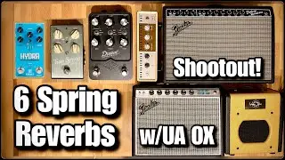 6 Spring Reverb Shootout! UA Dream 65 / Fender Deluxe & Princeton (OX) / True Spring / Swart / Hydra