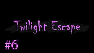 Walkthrough Twilight Escape [Level 6]