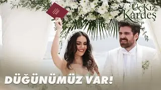 Türkan Ve Somer Dünya Evine Girdi! - Üç Kız Kardeş 84. Bölüm FİNAL