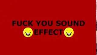 Fuck You Sound Effect