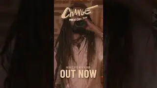 Change - New video out!