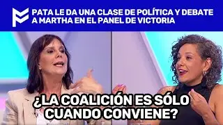 PATA LE DA UNA CLASE DE POLÍTICA Y DEBATE A MARTHA EN EL PANEL DE VICTORIA