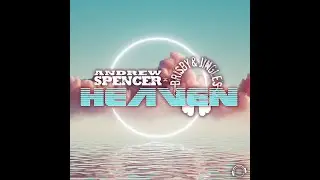 Andrew Spencer x Brisby & Jingles - Heaven