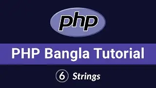 PHP Bangla Tutorial | Beginner to Advanced | PHP Strings