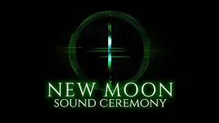 New Moon Sound Ceremony 🌙 Light of Renewal