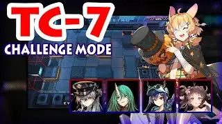 [Arknights] TC-7 Challenge Mode