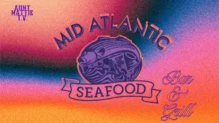 Aunt Mattie T.V. Presents: Lunch at Mid-Atlantic Seafood