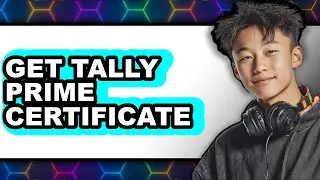 How to Get Tally Prime Certificate 2025 - Easy Guide