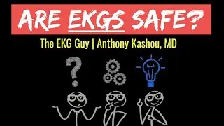 Are EKGs (ECGs) safe? | The EKG Guy