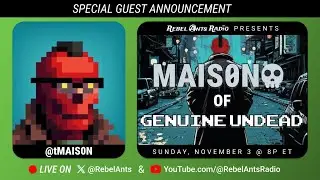 Rebel Ants Radio | 071 - Chatting with Maison of Genuine Undead