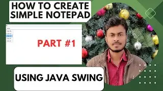 How to create a simple notepad application using java swing 
