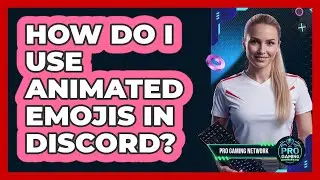 How Do I Use Animated Emojis In Discord?