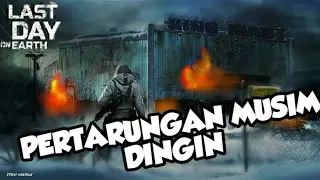 Last Day On Earth : Survival - Pertarungan Musim Dingin