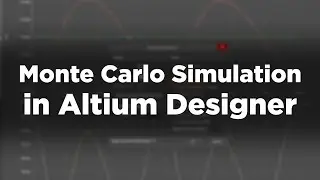 How to Perform a Monte Carlo Simulation in Altium Designer