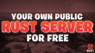 Rust! How to make a PUBLIC server! 2020 Latest