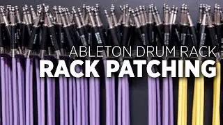 Rack Patching: Advanced Ableton Drum Rack Patching