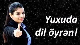 Yuxuda ikən xarici dil öyrənmək mümkündürmü?