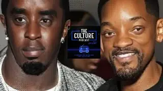 Cassie Sues Diddy | Is Will Smith Gay || The Culture Podcast Ep: 148 | VIDEO