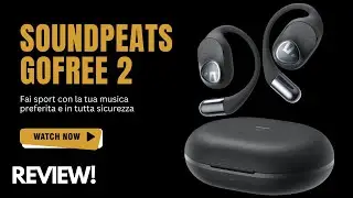 Recensione SoundPEATS GoFree2, auricolari per chi ama fare sport all'aperto senza correre rischi.