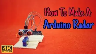 How To Make A Arduino Radar | Arduino Project |4K Video
