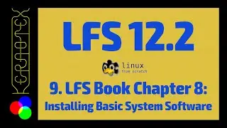 9. Chapter 8: Installing Basic System Software - How to build Linux From Scratch (LFS) 12.2 - Tutori