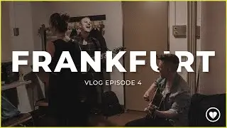 VLOG E4 | Gig in Frankfurt