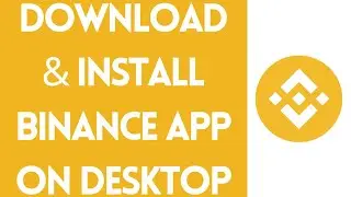 How To Download & Install Binance App On PC | Binance Desktop App