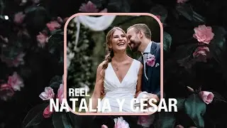 The Reel -  Boda de Natalia & Cesar