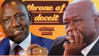 THRONE OF DECEIT feat WIILIAM RUTO & GACHAGUA OFFICIAL MUSIC